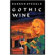 Gothic Wine by Speegle, Darren, 9780970622532