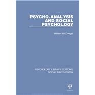 Psycho-Analysis and Social Psychology by McDougall,William, 9781138852532