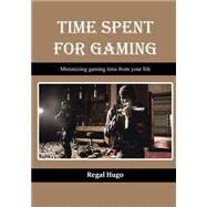 Time Spent for Gaming by Hugo, Regal, 9781505902532