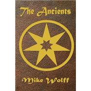 The Ancients by Wolff, Mike; Manbeck, Jonathan, 9781506132532