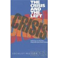 The Crisis and the Left: by Panitch, Leo; Albo, Greg; Chibber, Vivek, 9781583672532