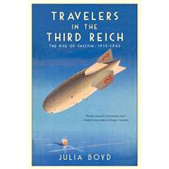Travelers in the Third Reich by Boyd, Julia, 9781643132532