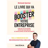 Le livre qui va booster votre entreprise by Richard Garnier, 9782818812532