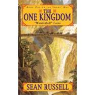 The One Kingdom : Book One Of The Swan's War Trilogy by Russell, Sean, 9780061862533
