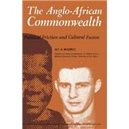 The Anglo-African Commonwealth by Ali A. Mazrui, 9780080122533