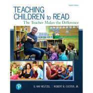 Teaching Children to Read The Teacher Makes the Difference by Reutzel, D. Ray; Cooter, Robert B., Jr., 9780134742533
