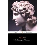 The Campaigns of Alexander by Arrian (Author); De Selincourt, Aubrey (Translator); Hamilton, J. R. (Revised by), 9780140442533
