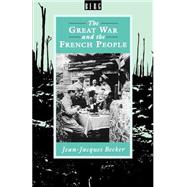 The Great War and the French People by Becker, Jean-Jacques; Pomerans, Arnold, 9780907582533