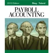 Payroll Accounting 2013 (with Computerized Payroll Accounting Software CD-ROM) by Bieg, Bernard J.; Toland, Judith, 9781133962533
