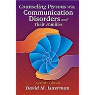 Counseling Persons With Communication Disorders and Their Families by Luterman, David M., 9781416412533