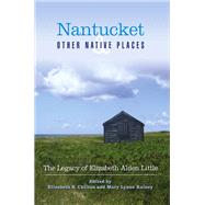 Nantucket and Other Native Places by Chilton, Elizabeth S.; Rainey, Mary Lynne, 9781438432533