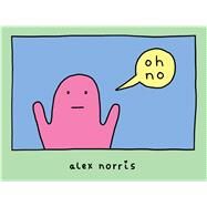 oh no by Norris, Alex, 9781449492533