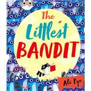 The Littlest Bandit by Pye, Ali, 9781471172533