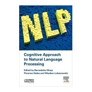 Cognitive Approach to Natural Language Processing by Sharp, Bernadette; Sedes, Florence; Lubaszewski, Wieslaw, 9781785482533