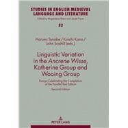 Linguistic Variation in the Ancrene Wisse, Katherine Group and Wooing Group by Tanabe, Harumi; Kano, Koichi; Scahill, John, 9783631802533