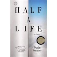 Half a Life by Strauss, Darin, 9780812982534