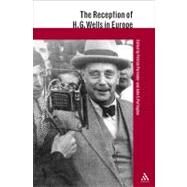 The Reception of H.G. Wells in Europe by Parrinder, Patrick; Partington, John S., 9780826462534