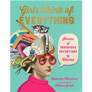 Girls Think of Everything by Thimmesh, Catherine; Sweet, Melissa, 9781328772534
