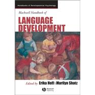 Blackwell Handbook of Language Development by Hoff, Erika; Shatz, Marilyn, 9781405132534