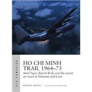 Ho Chi Minh Trail 1964-73 by Davies, Peter E.; Tooby, Adam, 9781472842534