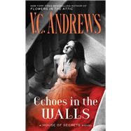Echoes in the Walls by Andrews, V.C., 9781501162534