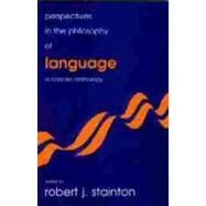 Perspectives in the Philosophy of Language by Stainton, Robert, 9781551112534