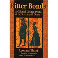 Bitter Bonds by Blusse, Leonard; Webb, Diane, 9781558762534