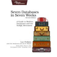 Seven Databases in Seven Weeks by Perkins, Luc; Redmond, Eric; Wilson, Jim R., 9781680502534