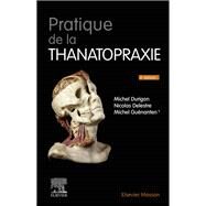Pratique de la thanatopraxie by Nicolas Delestre; Michel Durigon; Michel Gunanten, 9782294782534