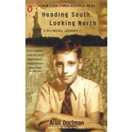 Heading South, Looking North by Dorfman, Ariel, 9780140282535