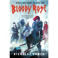 Bloody Rose by Eames, Nicholas, 9780316362535