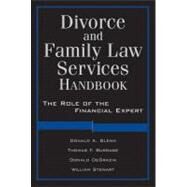 Family Law Services Handbook The Role of the Financial Expert by Glenn, Donald A.; Burrage, Thomas F.; DeGrazia, Donald; Stewart, William, 9780470572535