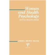 Women and Health Psychology: Volume I: Mental Health Issues by Travis; Cheryl Brown, 9780805802535