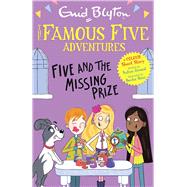 Famous Five Colour Short Stories: Five and the Missing Prize by Ahmed, Sufiya; Blyton, Enid, 9781444972535