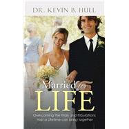 Married for Life by Hull, Kevin B., 9781512732535