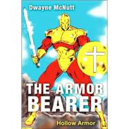 The Armor-bearer by McNutt, Dwayne, 9781597812535