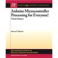 Arduino Microcontroller Processing for Everyone! Third Edition by Barrett, Steven F., 9781627052535