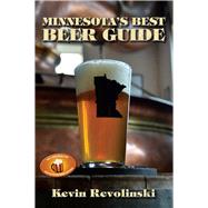 Minnesota's Best Beer Guide by Revolinski, Kevin, 9781933272535