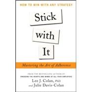 Stick with It: Mastering the Art of Adherence by Colan, Lee; Davis-Colan, Julie, 9780071802536