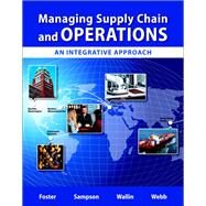 Managing Supply Chain and Operations by Foster, S. Thomas; Sampson, Scott E.; Wallin, Cynthia; Webb, Scott W., 9780134022536