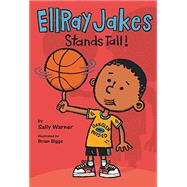 Ellray Jakes Stands Tall! by Warner, Sally; Biggs, Brian, 9780147512536