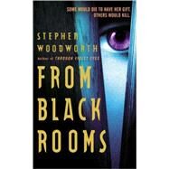 From Black Rooms A Novel by WOODWORTH, STEPHEN, 9780440242536