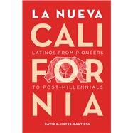 La Nueva California by Hayes-Bautista, David E., 9780520292536