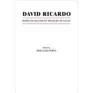 David Ricardo: Notes on Malthus's 'Measure of Value' by Edited by Pier Luigi Porta, 9780521112536