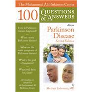 The Muhammad Ali Parkinson Center 100 Questions  &  Answers About Parkinson Disease by Lieberman, Abraham, 9780763772536