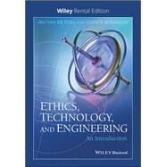 Ethics, Technology, and Engineering: An Introduction [Rental Edition] by Royakkers, Lamber; van de Poel, Ibo, 9781119622536