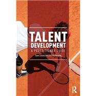 Talent Development: A Practitioner Guide by Collins; Dave, 9781138672536