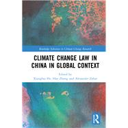 Chinas Climate Change Laws in Global Context by Zahar; Alexander, 9781138742536