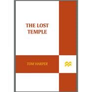 The Lost Temple by Harper, Tom, 9781250062536