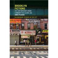 Brooklyn Fictions The Contemporary Urban Community in a Global Age by Peacock, James, 9781441132536